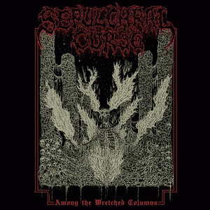 Sepulchral Curse : Among the Wretched Columns